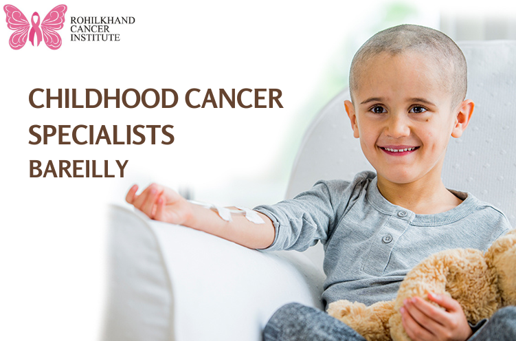 Childhood cancer specialists Bareilly