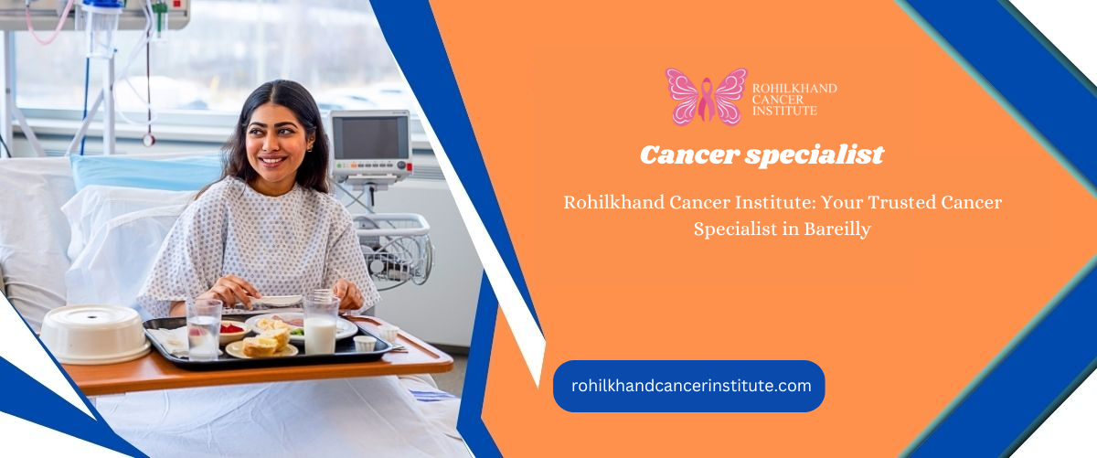 Cancer specialist in bareilly